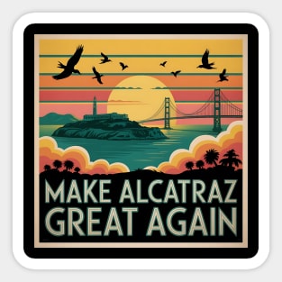Make-Alcatraz-Great-Again Sticker